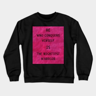 He who conquers himself Crewneck Sweatshirt